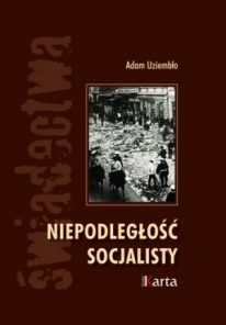 Adam Uziemblo Niepodległość socjalisty - okładka książki
