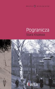 Pogranicza. Stara Kiszewa - okładka książki