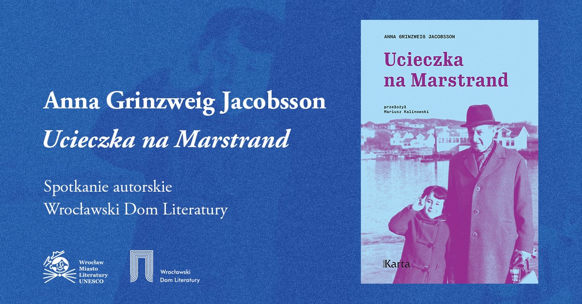 Spotkania z Anną Grinzweig Jacobsson, autorką „Ucieczki na Marstrand”