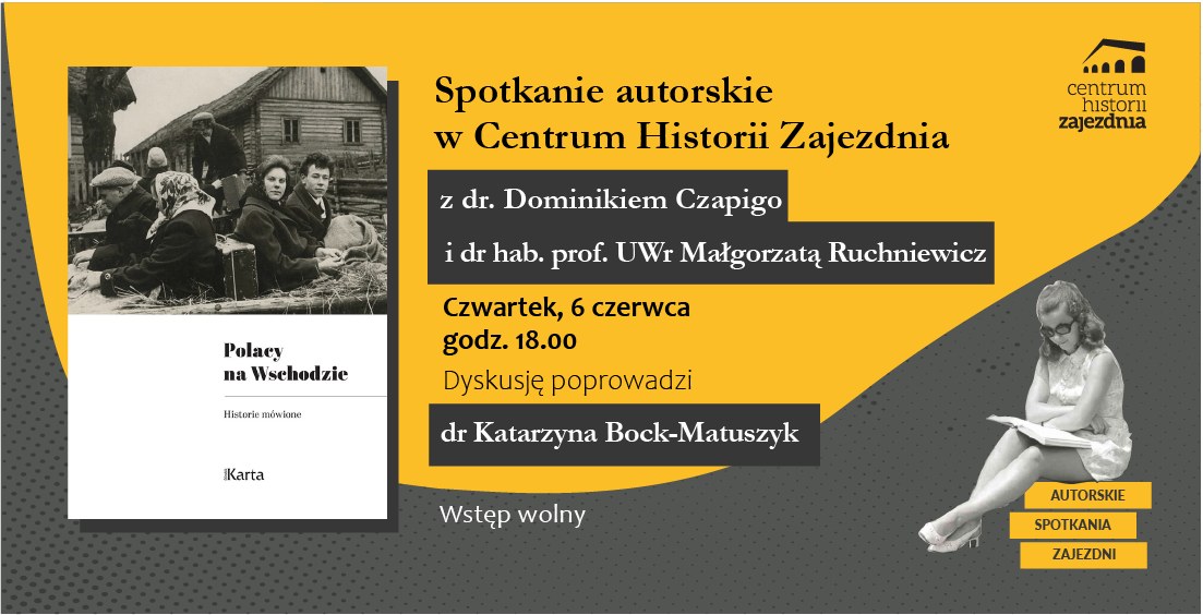 „Polacy na Wschodzie. Historie mówione” – spotkanie z Dominikiem Czapigo i Małgorzatą Ruchniewicz