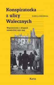 okładka książki "Konspiratorka z ulicy Walecznych" Izabelli Horodeckiej