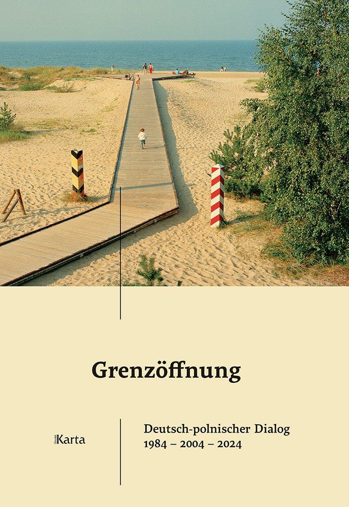 Grenzöffnung. Deutsch-polnischer Dialog 1984 – 2004 – 2024