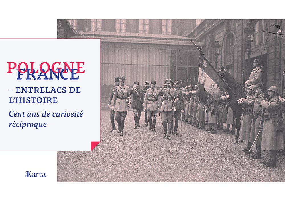 Pologne-France – Entrelacs de l’histoire. Cent ans de curiosité